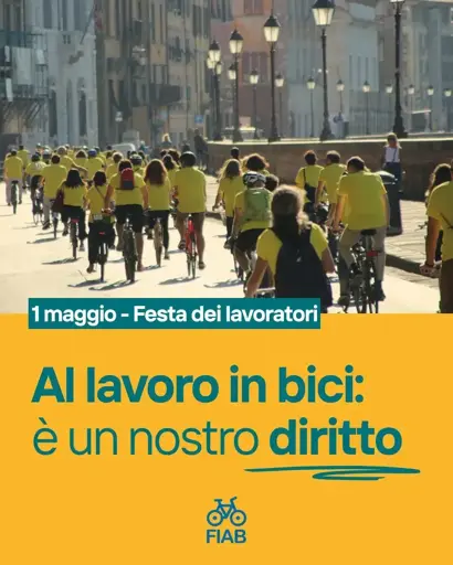 Illustrazione di fiab per la festa dei lavoratori

In alto una foto di tante persone in bici con maglietta gialla, riprese da dietro.

Sotto la scritta:

"1 maggio - festa dei lavoratori"

"Al lavoro in bici: è un nostro diritto" 
